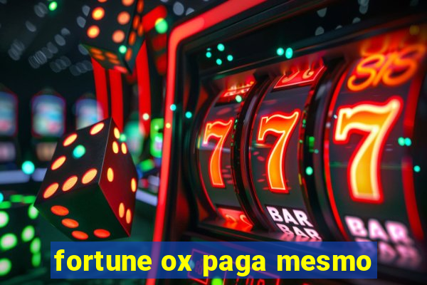 fortune ox paga mesmo